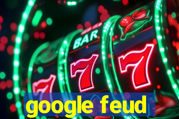 google feud